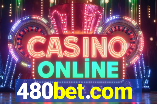 480bet.com