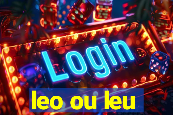 leo ou leu