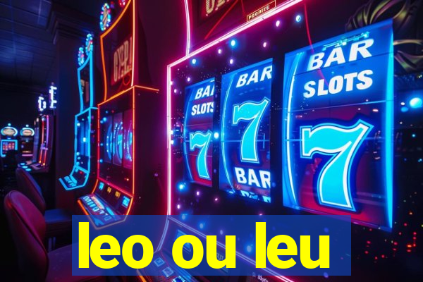 leo ou leu