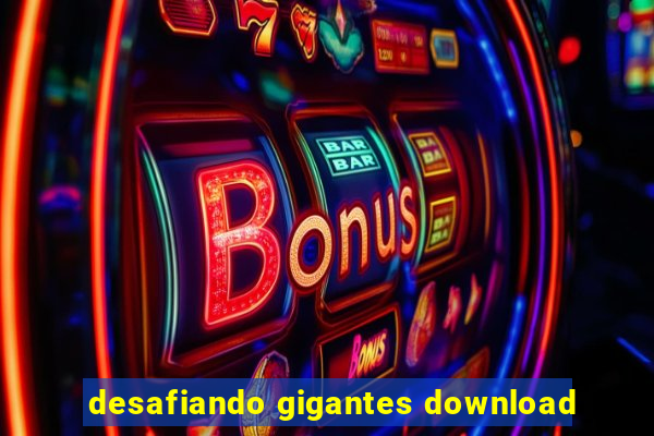 desafiando gigantes download