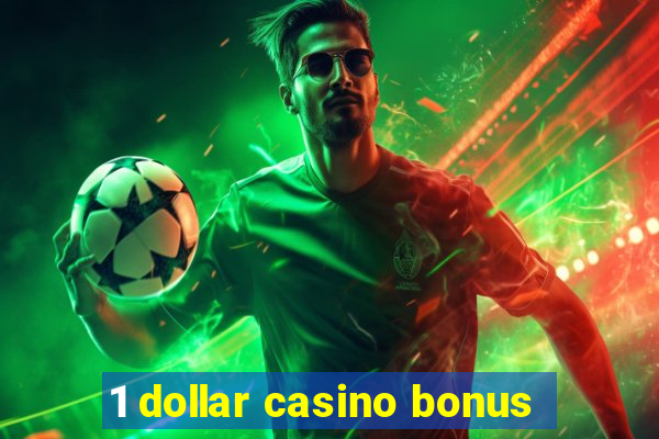 1 dollar casino bonus