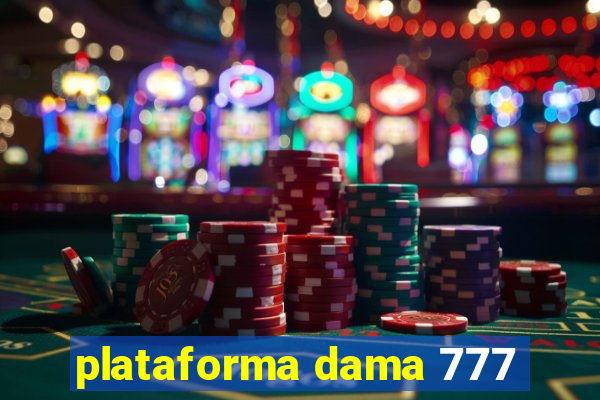 plataforma dama 777