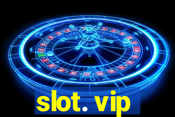 slot. vip