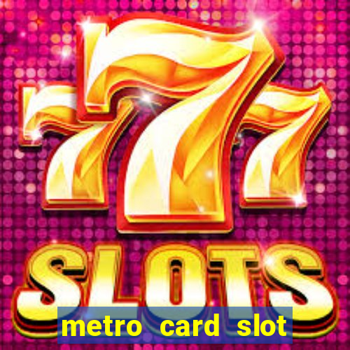 metro card slot 777 club game