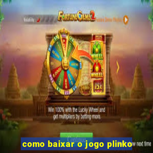 como baixar o jogo plinko