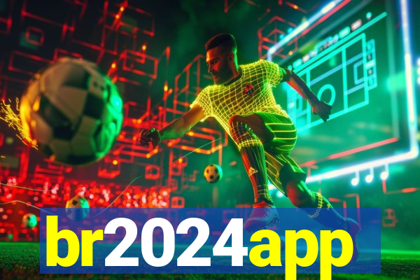 br2024app