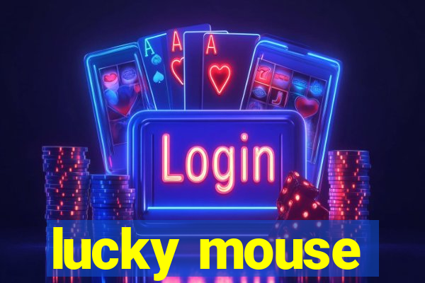 lucky mouse