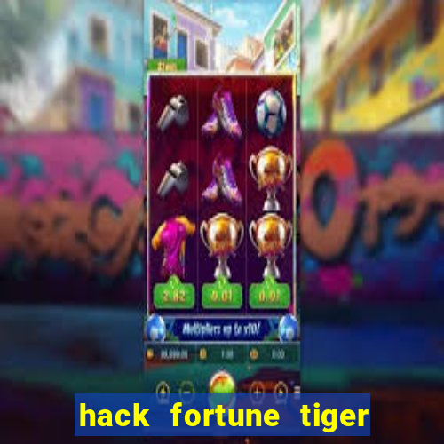 hack fortune tiger grátis download