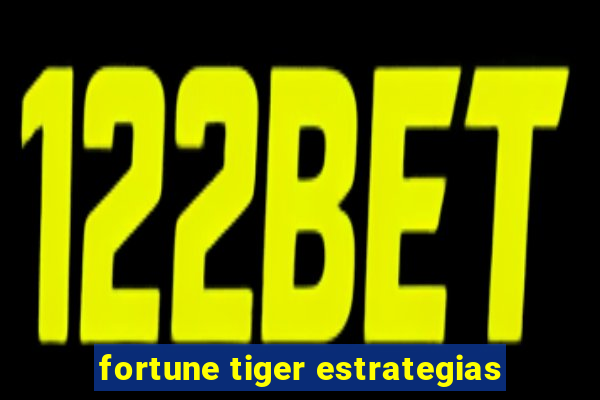 fortune tiger estrategias