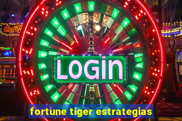 fortune tiger estrategias