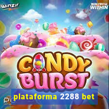 plataforma 2288 bet