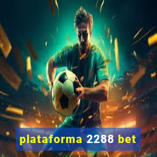 plataforma 2288 bet