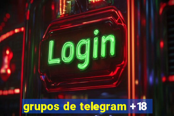 grupos de telegram +18