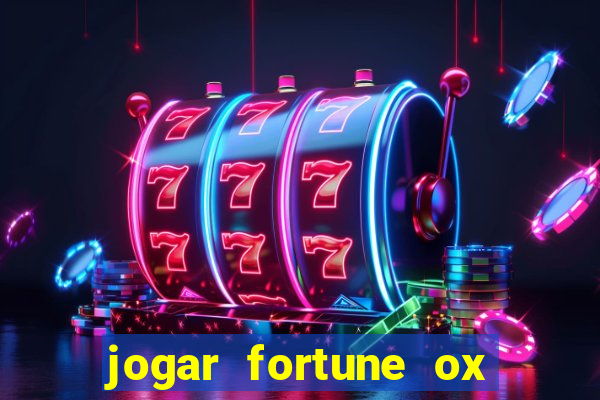 jogar fortune ox demo grátis