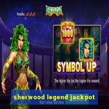 sherwood legend jackpot