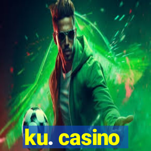 ku. casino