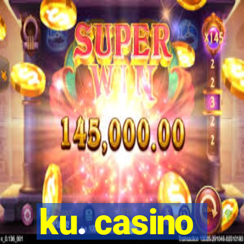 ku. casino