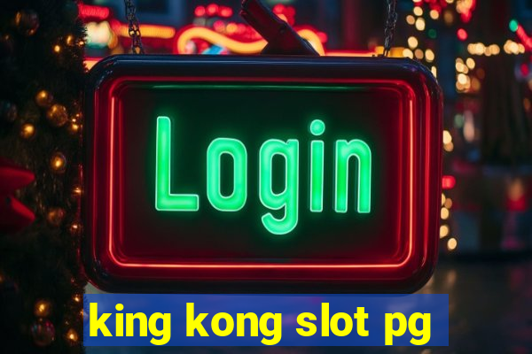 king kong slot pg