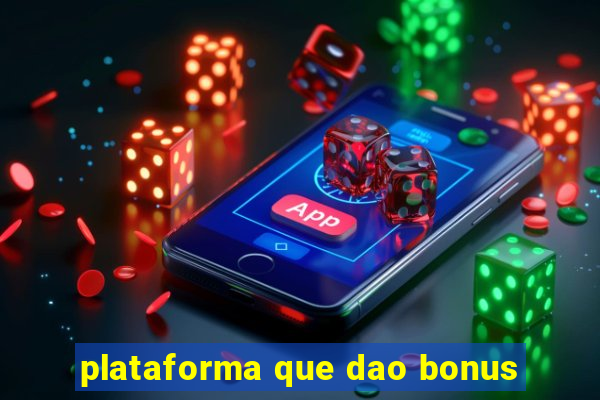 plataforma que dao bonus