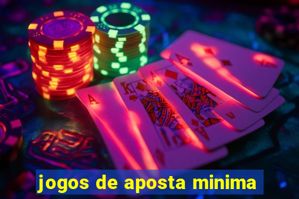 jogos de aposta minima