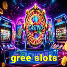 gree slots