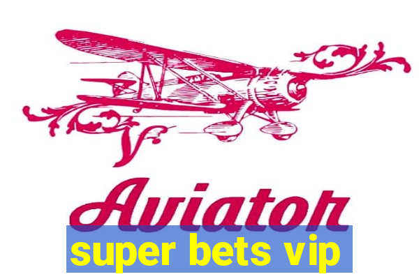 super bets vip