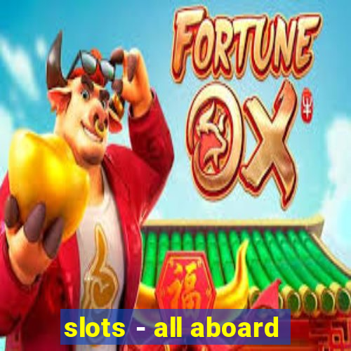 slots - all aboard