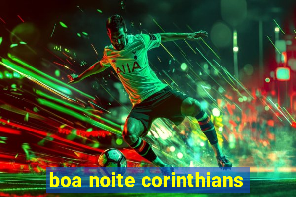 boa noite corinthians