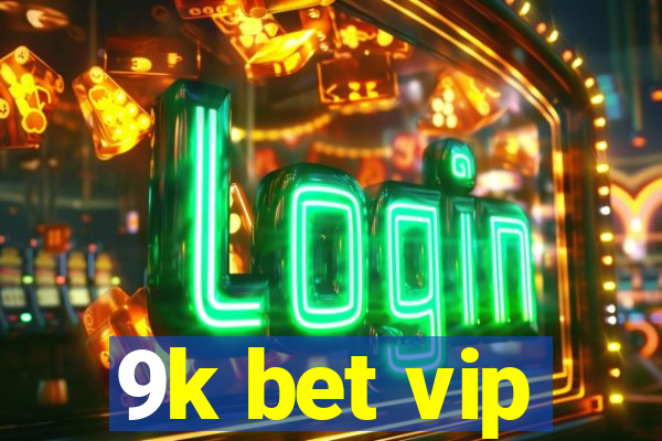 9k bet vip