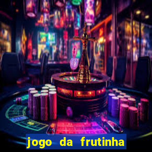 jogo da frutinha aposta 1 real