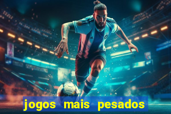 jogos mais pesados android 2024