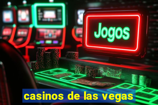 casinos de las vegas