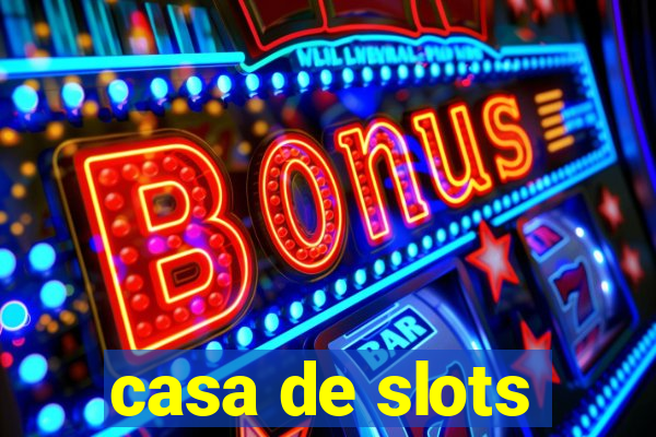 casa de slots