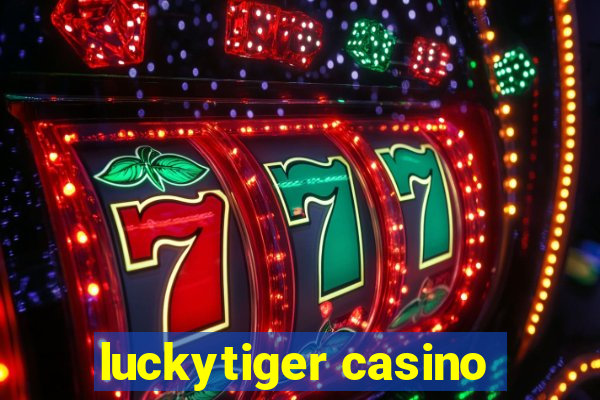 luckytiger casino