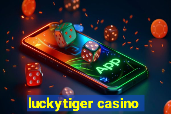 luckytiger casino