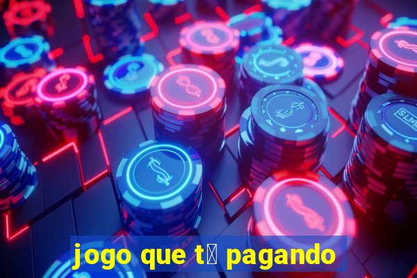 jogo que t谩 pagando