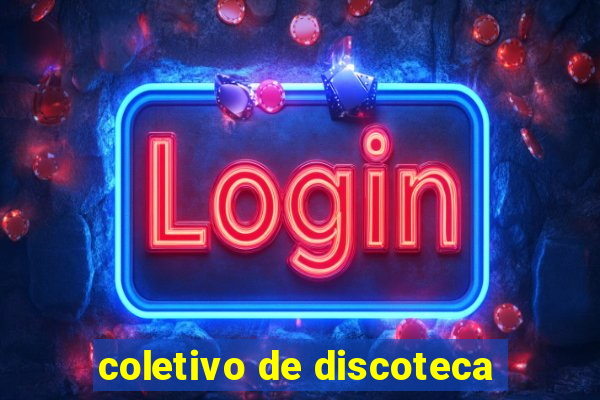 coletivo de discoteca