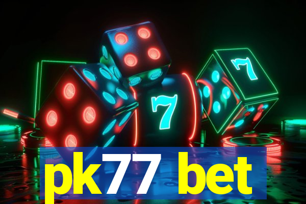 pk77 bet