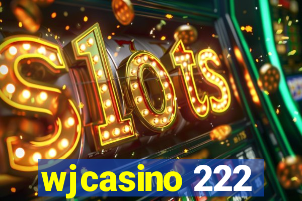 wjcasino 222