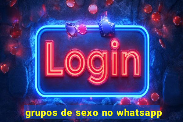 grupos de sexo no whatsapp