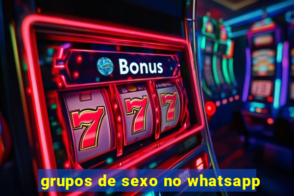 grupos de sexo no whatsapp