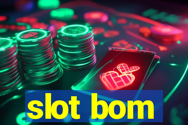 slot bom