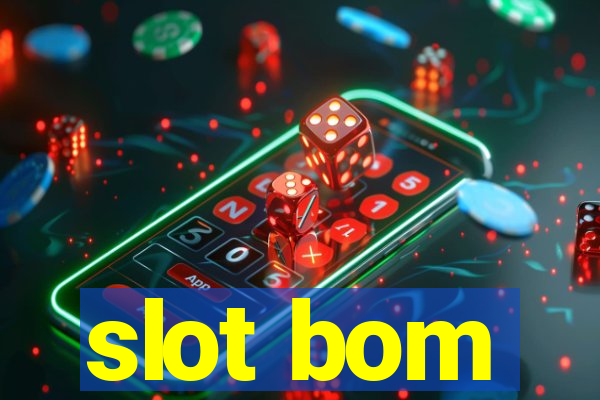 slot bom