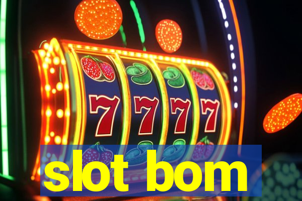 slot bom