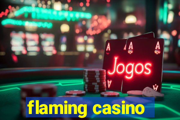 flaming casino