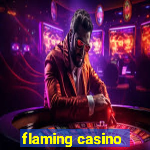 flaming casino