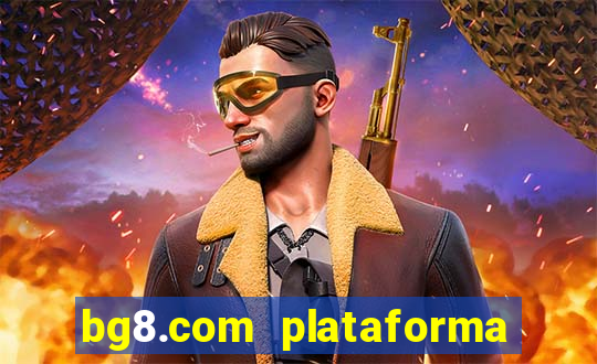 bg8.com plataforma paga mesmo