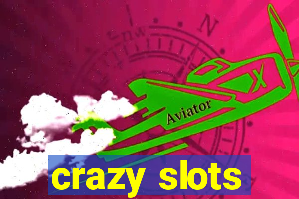 crazy slots