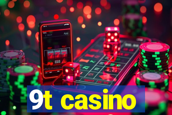 9t casino