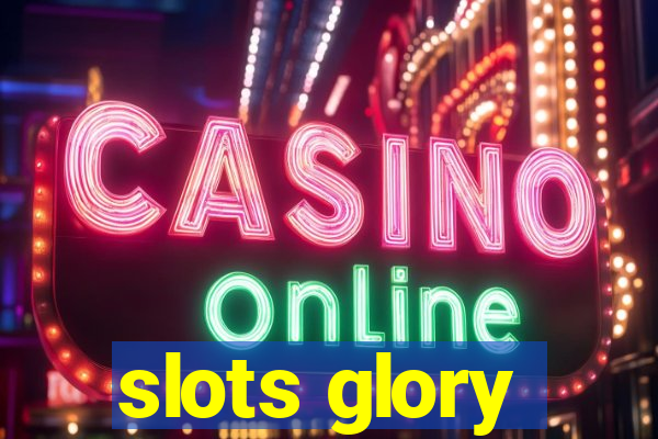 slots glory